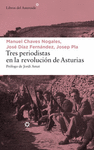 TRES PERIODISTAS EN LA REVOLUCI�N DE ASTURIAS